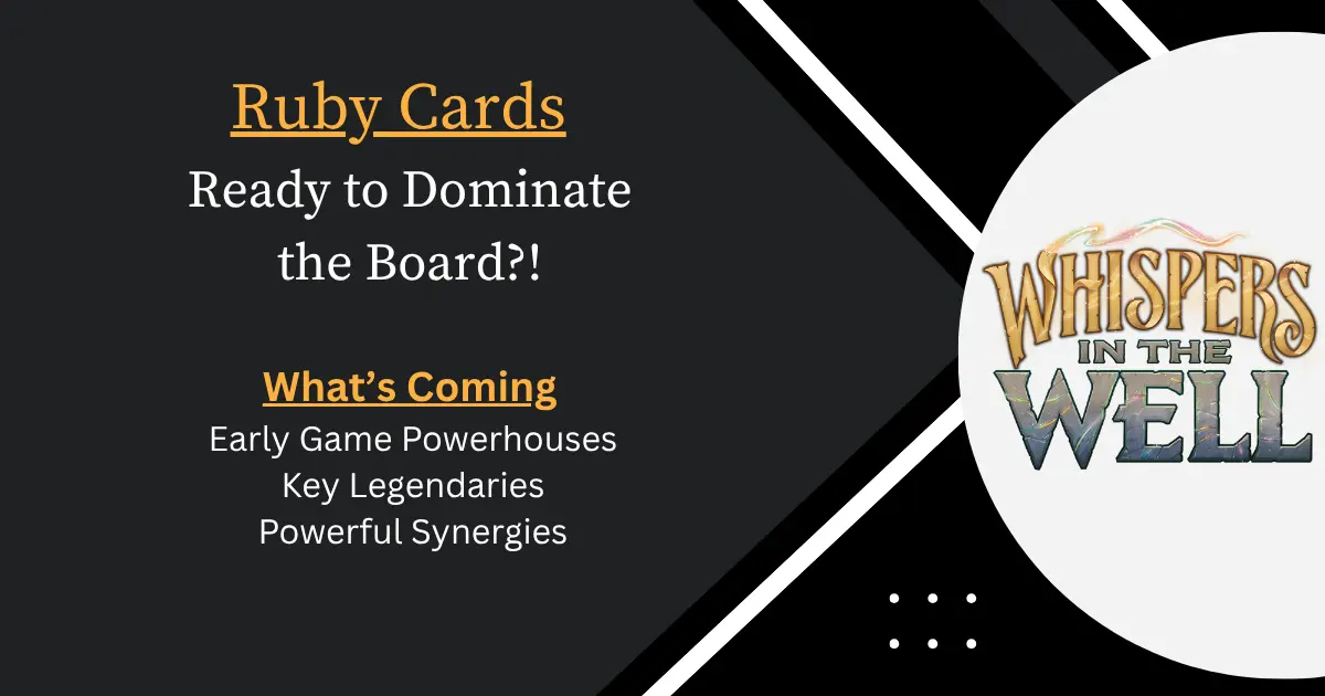 Ruby’s Power Play: A Deep Dive into the Aggressive Cards of Whispers in the Well